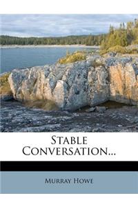 Stable Conversation...