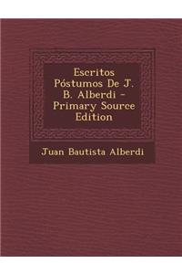 Escritos Postumos de J. B. Alberdi