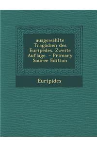 Ausgewahlte Tragodien Des Euripedes. Zweite Auflage.