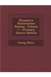 Kleopatra: Historischer Roman, Volume 1