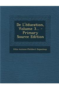 de L'Education, Volume 3...