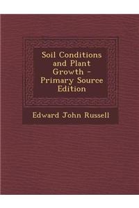 Soil Conditions and Plant Growth - Primary Source Edition