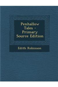 Penhallow Tales - Primary Source Edition