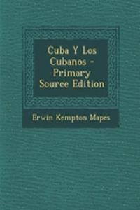 Cuba y Los Cubanos - Primary Source Edition