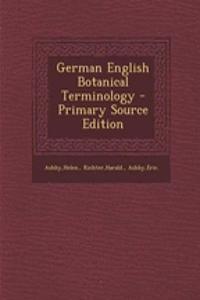 German English Botanical Terminology - Primary Source Edition