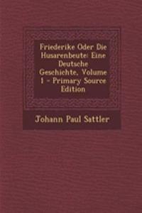 Friederike Oder Die Husarenbeute