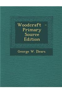 Woodcraft - Primary Source Edition