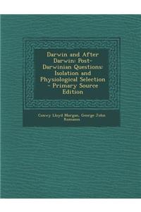 Darwin and After Darwin: Post-Darwinian Questions: Isolation and Physiological Selection