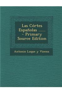 Las Córtes Españolas ......