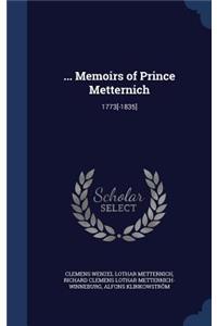 ... Memoirs of Prince Metternich