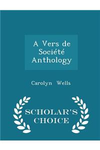 A Vers de Société Anthology - Scholar's Choice Edition