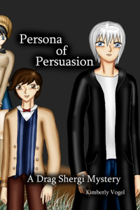 Persona of Persuasion: A Drag Shergi Mystery