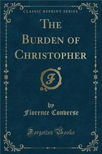 The Burden of Christopher (Classic Reprint)