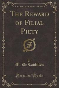 The Reward of Filial Piety (Classic Reprint)