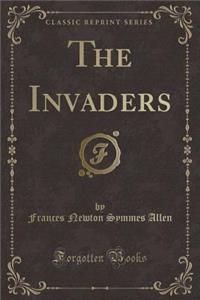 The Invaders (Classic Reprint)