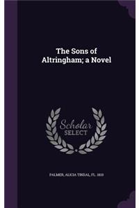 The Sons of Altringham; a Novel