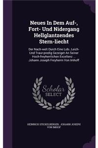 Neues In Dem Auf-, Fort- Und Nidergang Hellglantzendes Stern-liecht