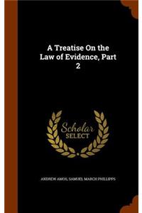 Treatise On the Law of Evidence, Part 2