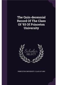The Quin-Decennial Record of the Class of '93 of Princeton University