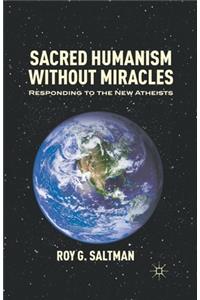 Sacred Humanism Without Miracles