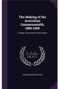 The Making of the Australian Commonwealth, 1889-1900