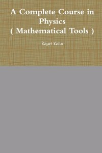 Complete Course in Physics ( Mathematical Tools )