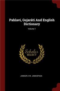 Pahlavi, Gujarâti And English Dictionary; Volume 1