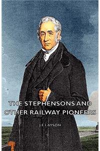 Stephensons and Other Railway Pioneers
