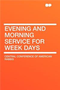 Evening and Morning Service for Week Days