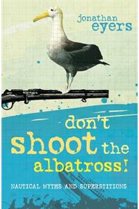 Don't Shoot the Albatross!