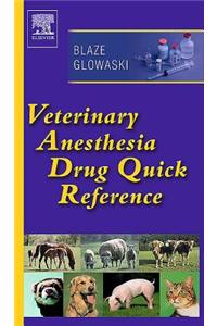 Veterinary Anesthesia Drug Quick Reference - E-Book