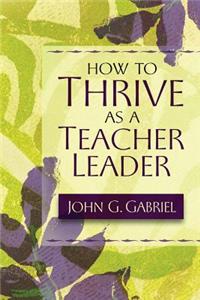 How to Thrive as a Teacher Leader