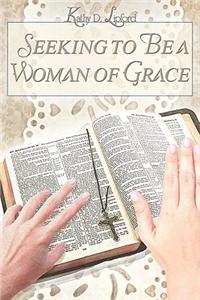 Seeking to Be a Woman of Grace