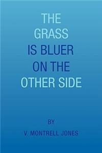 Grass Is Bluer on the Other Side
