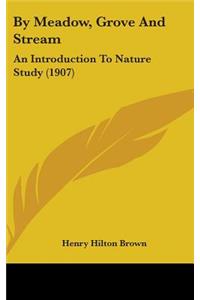 By Meadow, Grove And Stream