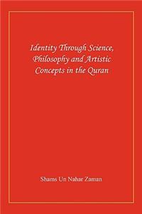 Identity Through Science, Philosophy and Artistic Concepts in the Quran