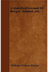 A Statistical Account Of Bengal - Volume. VII.