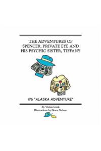 The Adventures of Spencer, Private Eye and His Psychic Sister, Tiffany: #6 Alaska Adventure