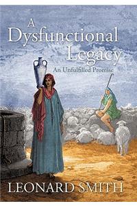 Dysfunctional Legacy: An Unfulfilled Promise