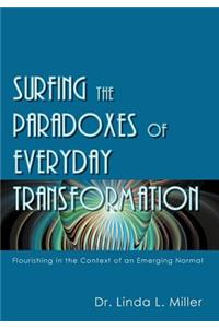 Surfing the Paradoxes of Everyday Transformation