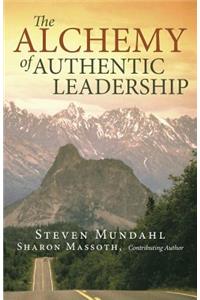 The Alchemy of Authentic Leadership