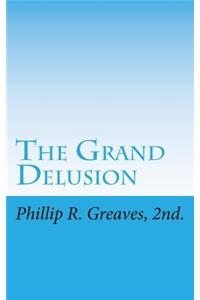 The Grand Delusion