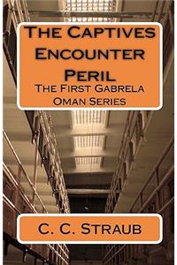 The Captives Encounter Peril