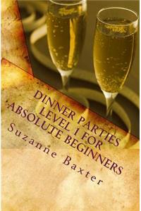 Dinner Parties Level 1 For Absolute Beginners