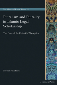 Pluralism and Plurality in Islamic Legal Scholarship