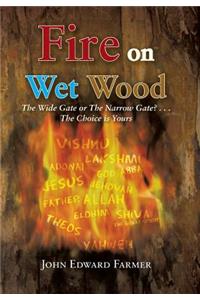Fire on Wet Wood