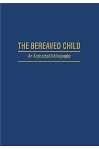 Bereaved Child Analysis, Education and Treatment