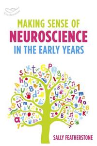 Making Sense of Neuroscience in the Early Years