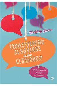 Transforming Behaviour in the Classroom