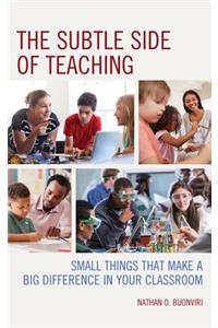 The Subtle Side of Teaching